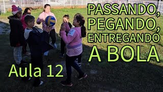 Atividade 12 - Passando/Entregando a bola, Aula para Educação Física, Recreação Escolar, Brincadeira