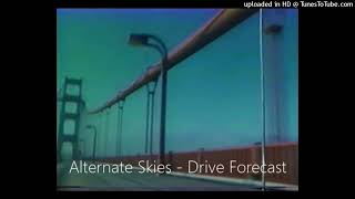 Alternate Skies - Drive Forecast