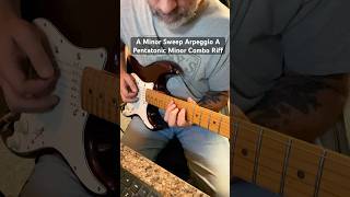 A Minor Sweeping Arpeggio A Pentatonic Minor Combo Riff #guitar #guitarscales #guitarist #guitarsolo