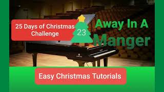 Away In A Manger - Piano Tutorial -  Easy - Christmas Songs - Day 23