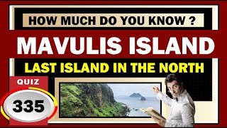 Quiz 335: MAVULIS ISLAND: THE LAST ISLAND OF THE PHILIPPINES IN THE NORTH