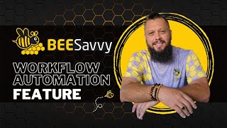 BeeSavvy Feature - Workflow  Automation