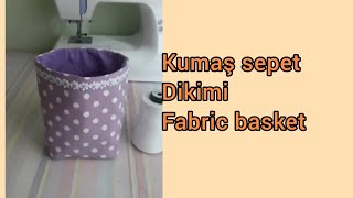 Dekoratif kumaş sepet dikimi/fabric basket/diy