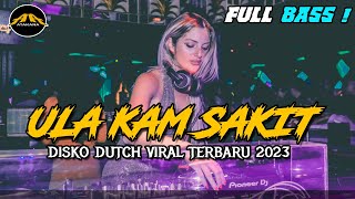 DJ ULA KAM SAKIT !! FULL BASS DISKO VIRAL ( JUNGLE DUTCH REMIX TERBARU 2023 )