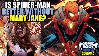 Is Amazing Spider-Man Better Without Mary Jane?