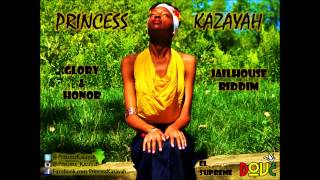 PRINCESS KAZAYAH - GLORY & HONOR - JAILHOUSE RIDDIM[EL-SUPREME/D.O.V.E. MUZIK]