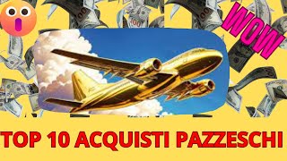 TOP 10 ACQUISTI  PAZZESCHI