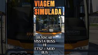 Viagem simulada - Buscar Vissta buss HI Euro Truck Simulador 2 Mod Bus. #ets2modsbr #ets2 #gameplay