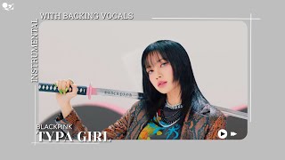 BLACKPINK- Typa Girl (Instrumental with backing vocals) |Lyrics|