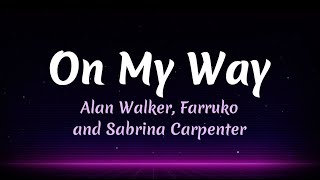 On My Way - Alan Walker, Farruko and Sabrina Carpenter - Lyrics