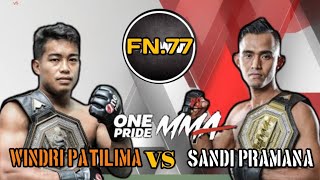 WINDRI PATILIMA  VS SANDI PRAMANA /ONEPRIDE-MMA FN 77