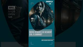 Novos Remakes de Resident Evil à Caminho?