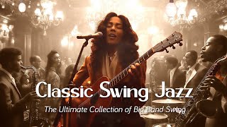 Classic 1940s Swing Jazz 🎷 The Ultimate Collection of Big Band Swing 🕺 [Swing Jazz, Jazz Legends]