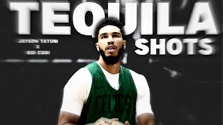 Jayson Tatum - Tequila Shots - NBA Mix