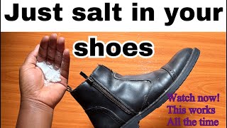 Put salt in your shoes and watch how doors and blessings will be opened immediately…