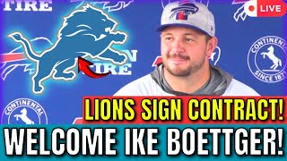 IT'S JUST BEEN CLOSED! WELCOME, IKE BOETTGER! DETROIT LIONS NEWS