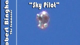 "Sky Pilot" UFO captured by Robert Bingham with commentary