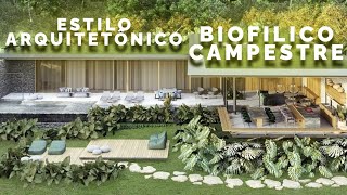 Veja sobre Estilo Arquitetônico | ESTILO BIOFILICO e CAMPESTRE