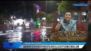 Banjir Perkotaan Cilacap, Ketua DPRD Cilacap Taufik Nurhidayat Sorot Hal Ini