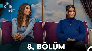 Ne Gemiler Yaktım 8.Bölüm (Final)