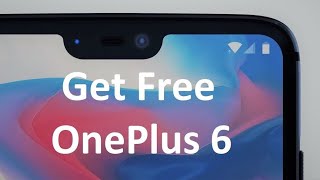 How To Get OnePlus 6 For Free ? | Before Official Launch | First Look