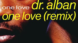 Dr. Alban - One Love (Remix) [Official Audio]