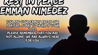 REST IN PEACE EMMAN NIMEDEZ