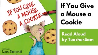 Animated Read Aloud: If You Give A Mouse A Cookie by Laura Numeroff