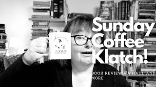 Sunday Coffee Klatch: book reviews, new finds and a mini haul