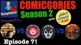 Comicgories S2E7! Not Near Mint vs Superpower Review & Hialeah Comic Bro vs Man Cave Comics!