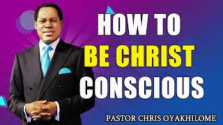 How to be Christ Conscious   Pastor Chris Oyakhilome Live 2024  Messages