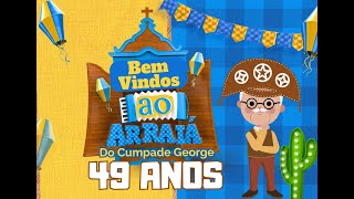 Arraiá do Cumpade George - 49 Anos