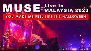 MUSE LIVE IN MALAYSIA 2023 : YOU MAKE ME FEEL LIKE IT'S HALLOWEEN