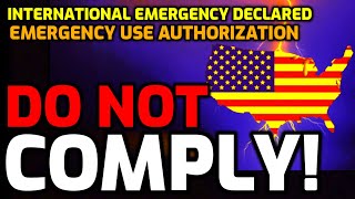 RED ALERT!! 🚨 International EMERGENCY DECLARED - EMERGENCY USE AUTHORIZATION APPROVED - PREPARE NOW!