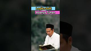 Logika Sulit Adanya Tuhan - Gus Baha