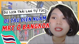 🇹🇭 Du lịch Bangkok -  Đi tàu điện ngầm MRT/ Metro ở Thái Lan dễ không? | Du lịch Thái Lan