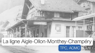 Histoire : La ligne Aigle-Ollon-Monthey-Champéry - Chronique Rail One