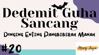 DEDEMIT GUHA SANCANG 20, Dongeng Enteng Mang Jaya, Carita Sunda @MangJayaOfficial