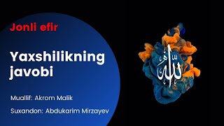 Yaxshilikning javobi | Akrom Malik | @AbdukarimMirzayev2002