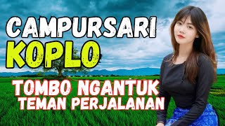 CAMPURSARI POP JAWA KOPLO PALING ENAK DIDENGAR TOMBO NGANTUK TEMAN PERJALANAN