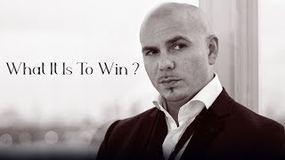 Pitbull Motivational Speech - What It Is To Win?