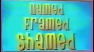 You’ve been Framed! Named, Framed and Shamed (2003-2004)