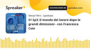 S1 Ep3: Il mondo del lavoro dopo le grandi dimissioni - con Francesca Coin