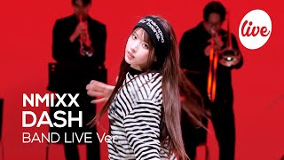 [4K] NMIXX(엔믹스) “DASH” Band LIVE Concert 엔써(NSWER)를 향해 쭈~욱 DASH💨 [it’s KPOP LIVE 잇츠라이브]