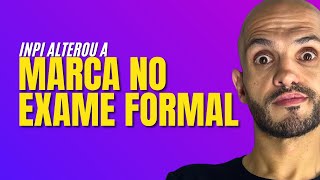 O INPI alterou a MARCA após o EXAME FORMAL, o que fazer?