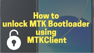 How to unlock Mediatek Bootloader using MTKClient