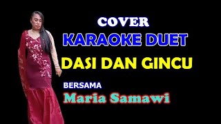 DASI DAN GINCU -RHOMA IRAMA II COVER KARAOKE DUET MARIA SAMAWI