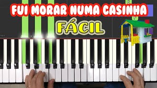 FUI MORAR NUMA CASINHA VIDEO AULA DE TECLADO FÁCIL (PIANO)