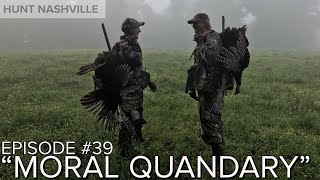 "Moral Quandary" - EP#39 - Hunt Nashville Podcast