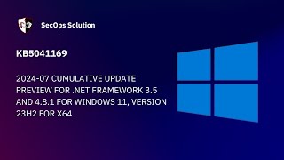 Patch Wednesday with SecOps Solution (27/100) Windows KB5041169 Patch